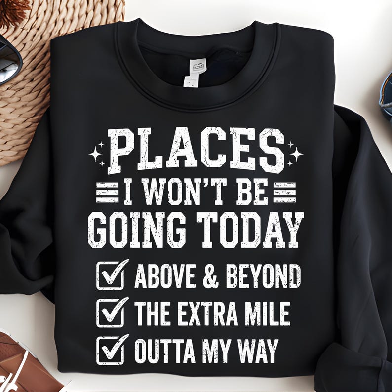 SVG PNG Places I Wont Be Going Today, Rude Snarky Womens Shirt Design ...