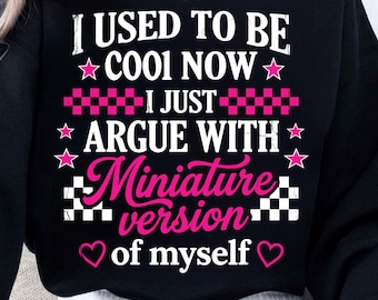 I Used To Be Cool Now I Just Argue With My Mini Me SVG PNG, Trendy Checkered Mama Design, Sarcastic mom design