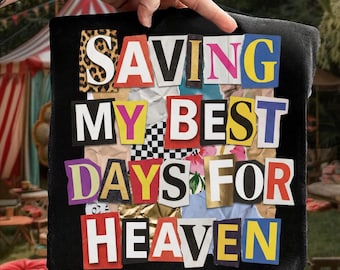 Saving My Best Days For Heaven PNG – Christian Faith Shirt Design, Dainty Coquette Spring Floral Sublimation, Digital download