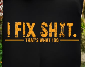 I Fix Shit SVG PNG File Digital Printable, Funny Handyman Design, Dirty Hands Work Ethic PNG, Blue Collar Mindset