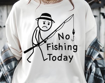 No Fishing Today SVG PNG, Funny Humor Tee, Minimalist shirt Svg, Fisherman Gift Png, Fishing shirt Svg, Xmas gift Png