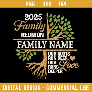 Our Roots Run Deep 2025 PNG • Family Reunion Tree Design • Custom Name Digital Download for T-Shirts & Crafts