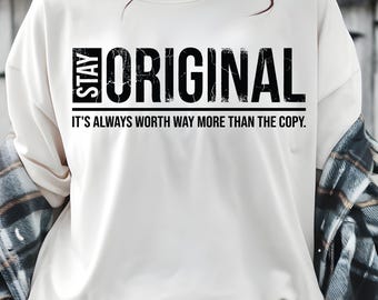Mantén la originalidad en SVG y PNG, SVG y PNG dignos para diseños de camisas de mujer, Sé auténtico en PNG, Diseño para camisas, Diseño en PNG humilde