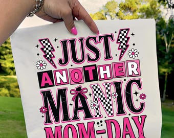 Funny Just Another Manic Mom Day PNG, Sarcastic Mom Life Shirt Design, Trendy Mom Life Png, Snarky Sassy Mom, Digital download