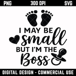 Ik ben misschien klein, maar ik ben de baas PNG SVG – grappig citaat babyontwerp voor pasgeborene, peuter, babyromper, Cricut, sublimatie, digitaal bestand