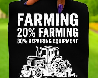 Funny Farmer Svg Png, FARMING 20% Farming 80 REPAIRING EQUIPMENT Svg, Farm  Farmer Life on the Farm Tractor Tee Gift for Dad Farmer Gift