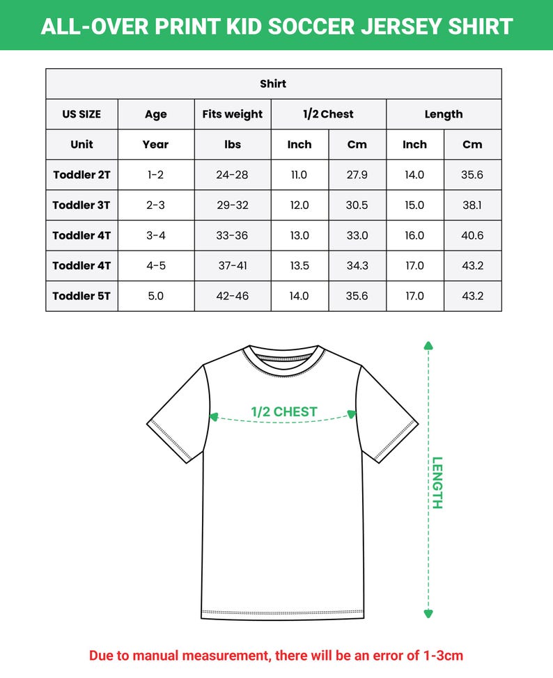 May include: White all-over print kid soccer jersey shirt with a size chart. The chart includes sizes for toddlers 2T to 5T, with measurements in inches and centimeters for chest and length. The text "ALL-OVER PRINT KID SOCCER JERSEY SHIRT" is at the top.