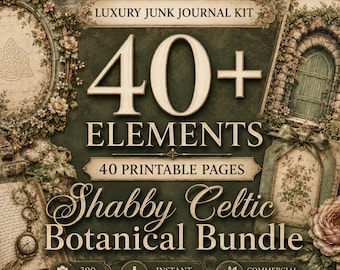 Junk Journal Kit, Shabby Celtic Botanical Bundle, 40 Printable Pages, Floral Junk Journal, Vintage Ephemera