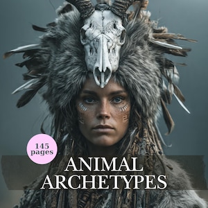 May include: A woman wearing a headdress featuring a skull and fur, with the text "ANIMAL ARCHETYPES" and "145 pages". The woman has face paint and is looking directly at the viewer. The background is a muted gray.