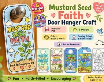 May include: A printable door hanger craft featuring the text Mustard Seed Faith Matthew 17:20 and Small faith can grow big. The design includes a plant, sun, clouds, and hearts. Five different colourful and black and white versions are shown.