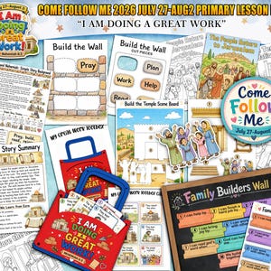 May include: A collection of educational printables titled Come Follow Me 2026 July 27-Aug 2, featuring the theme I Am Doing a Great Work. Includes story summaries, activity sheets, cut-outs, a toolbox graphic, and a Family Builders wall strip.