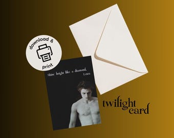 Tarjeta de felicitación imprimible digital de Edward Cullen, Crepúsculo, cumpleaños, graduación, humor divertido de vampiros con brillo de diamante, la piel de una asesina Bella Swan.