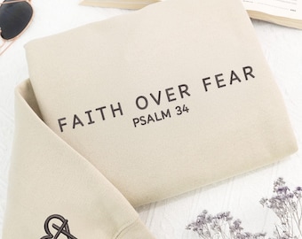 Embroidered Faith Over Fear Sweatshirt: Psalm 34 Christian Sweatshirt, bible verse, | Personalized Gift Religious | Faith Sweatshirt