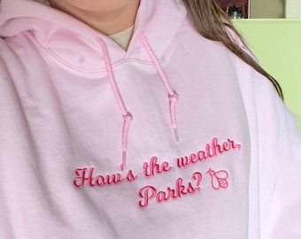 How's the Weather Parks? Embroidered Hoodie or Sweatshirt | Book Lover Sweatshirt | Magnolia Parks Book Merch | Bookish Gift, Book Club Gift