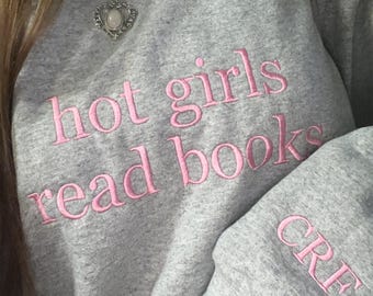 Hot Girls Read Books Embroidered Sweatshirt | Reading Lover Crewneck | Bookish Shirt | Book Lover Gift | Gift for Her | Personalized Gift