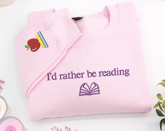 Embroidered I'd Rather Be Reading Sweatshirt: Reading Crewneck, Book Lover Gift for Bestie