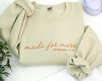 Embroidered Bible Verse Sweatshirt: Made For More Crewneck, Faith-Based Inspirational, Christian Style
