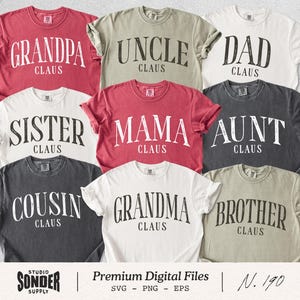 May include: A collection of t-shirts in various colors, each featuring a different family member's title in large, distressed lettering: Grandpa, Uncle, Dad, Sister, Mama, Aunt, Cousin, Grandma, and Brother. The word "CLAUS" appears below each title.