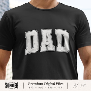 Dad SVG, Dad Varsity SVG, Dad Arched Svg, Father’s Day Svg, Distressed Dad PNG, Dad Cut File, Daddy Svg, Dad Shirt Cricut Silhouette