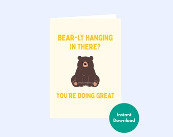 Printable Bear-ly Hanging In There Card | Cute Bear Encouragement | You're Doing Great | Funny Support Card | 5x7 Instant Download