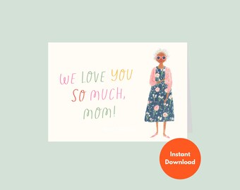 We Love You So Much Mom | Cute Stylish Grandma Floral Dress Colorful Card From Kids | Mothers Day Printable Greeting Instant Download 5x7