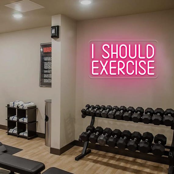 I Should Exercise Neon Sign,funny Gym Motivational Quote Neon