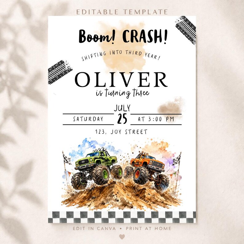 May include: White invitation card with the text "Boom! CRASH!" and "OLIVER is turning three". Features illustrations of monster trucks, flags, and the date July 25th at 3:00 PM. Includes the address 123 Joy Street.