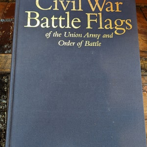 Civil War Battle Flags of the Union Army and Order of Battle