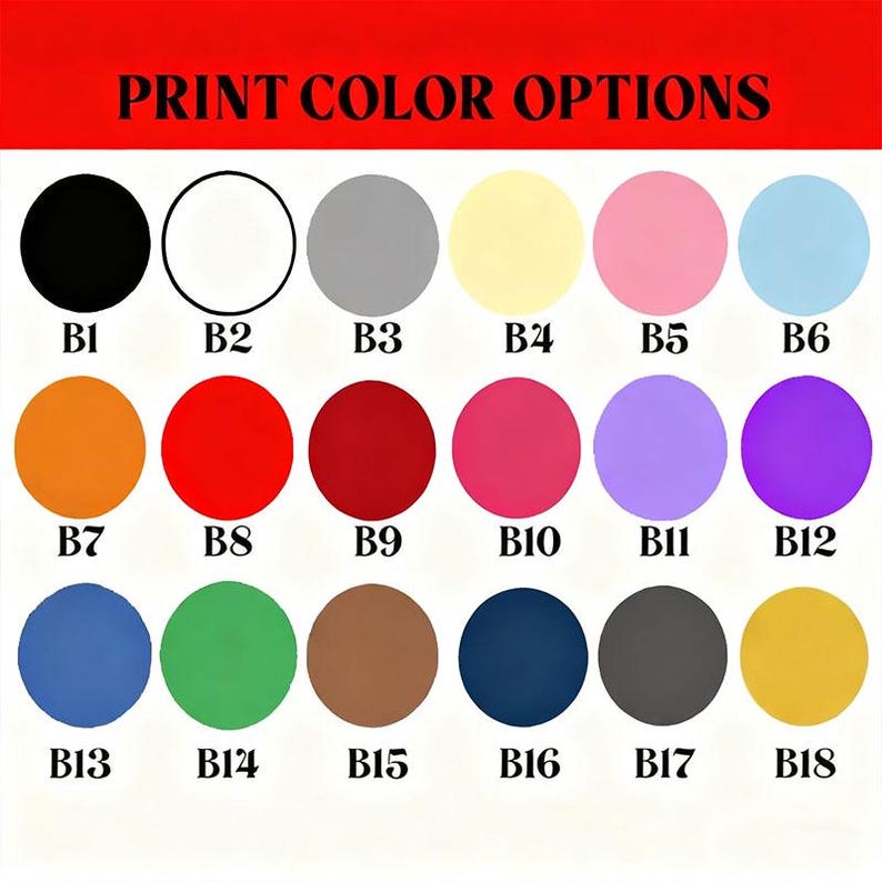 Puede incluir: Una carta de colores con el texto "PRINT COLOR OPTIONS" en una pancarta roja. La carta muestra 18 opciones de color en formas circulares, cada una etiquetada con una "B" seguida de un n&uacute;mero. Los colores incluyen negro, blanco, gris, amarillo, rosa y azul.