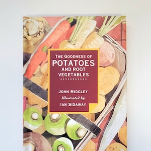 Vintage Potato Cookbook, The Goodness of Potatoes and Root Vegetables by John Midgley, potato recipes