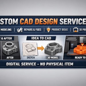 May include: A banner promoting custom CAD design services. The banner includes the text "CUSTOM CAD DESIGN SERVICES" and icons for 3D modeling, repairs, product ideas, and 3D print files. It shows a progression from "Before & After" to "Idea to CAD" and "Ready to Print".