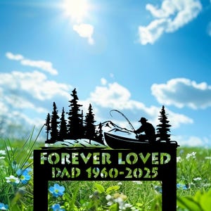 Custom Forever Loved Fisherman Boat Fishing Memorial Garden Stake, Fisherman Memorial Metal Stake, In Memory of Fisherman, Grave Marker