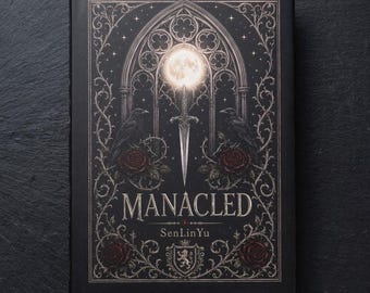 Manacled Hardcover Book, SenLinYu Gothic Edition, Dark Academia Raven Rose Cover, Collector Book Gift for Readers