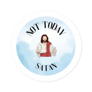 Not today satan stickers