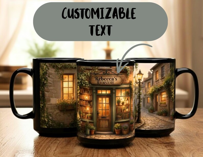 May include: Black ceramic mug with a detailed illustration of a bookstore facade, featuring the text "Rebecca's Bookstore". The design includes a cobblestone street and warm lighting, with the words "Customizable Text" above.