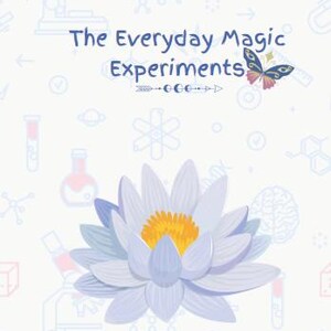 May include: A light-colored book cover with the title "The Everyday Magic Experiments" in blue. A large, detailed illustration of a white and yellow lotus flower is at the bottom. A butterfly and other science-themed illustrations are scattered around.