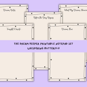 May include: A set of five cream-coloured printable notepad sheets with black borders featuring small star icons. The sheets include the text: Dream Notes, Before The Day Begins, Tonight I Invite, Dream Flow, and What My Dream Showed Me, plus The Dream Keeper Printable Notepad Set Whispering Butterfly.