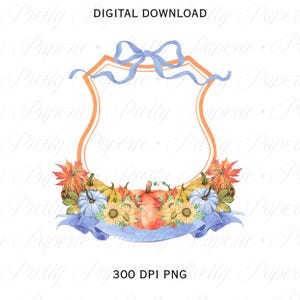May include: Watercolor digital download featuring a shield-shaped frame in orange, adorned with a blue ribbon and a garland of pumpkins, sunflowers, and autumn leaves. The text "DIGITAL DOWNLOAD" and "300 DPI PNG" are visible.