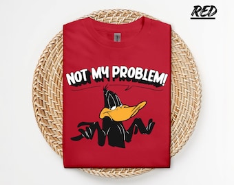 T-shirt pas mon problème Daffy Duck, t-shirt graphique drôle de bande dessinée, chemise Looney Tunes, chemise meme sarcastique, t-shirt surdimensionné unisexe