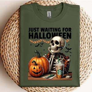 Just Waiting for Halloween Sweatshirt, Halloween Tee, Funny Halloween Shirt, Skeleton Halloween, Skeleton Dancing Shirt, Tis The Season Tee