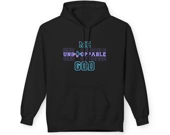 God Unstoppable Me Hoodie | Faith Inspirational Christian Pullover