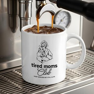 Tired Mom Mug, Funny Coffee Mug, Mom Life Mug, Coffee Mug, New Mom Gift, Mothers Day Gift, Mom Club Mug, Funny Mom Gift, Baby Shower Gift image 2