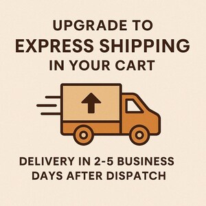 May include: An illustration of a delivery truck with an upward-pointing arrow, accompanied by the text "UPGRADE TO EXPRESS SHIPPING IN YOUR CART" and "DELIVERY IN 2-5 BUSINESS DAYS AFTER DISPATCH". The truck is orange and brown.