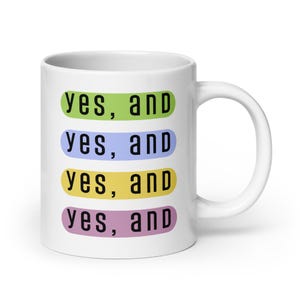 White glossy yes and mug for improvisers, improv gifts for theatre lovers, yes and gear, gift for improv enthusiast, yes and home goodies