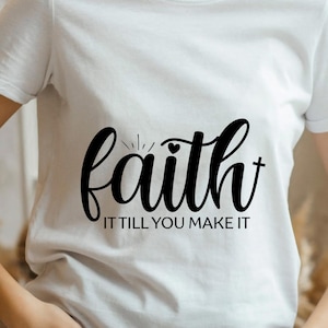 Faith It Till You Make It SVG PNG JPEG – inspirerend christelijk citaat, religieuze muurkunst, Faith digitale download voor Cricut