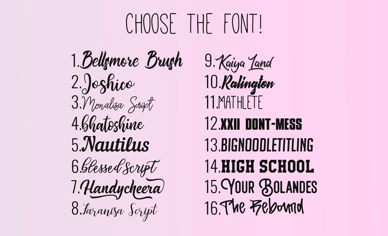 a selection of various font names and styles, with the text "CHOOSE THE FONT!" at the top. The fonts include "Bellmore Brush," "Joshico," "Monalisa Script," "bhatashine," "Nautilus," "blessed Script," "Handycheera," "Kaiya Land," "Mathlete," "XXII DON'T-MESS," "Bigoodletting," "High School," "Your Bolands," and "The Rebound."