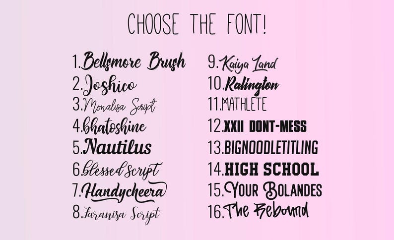 a selection of various font names and styles, with the text "CHOOSE THE FONT!" at the top. The fonts include "Bellmore Brush," "Joshico," "Monalisa Script," "bhatashine," "Nautilus," "blessed Script," "Handycheera," "Kaiya Land," "Mathlete," "XXII DON'T-MESS," "Bigoodletting," "High School," "Your Bolands," and "The Rebound."