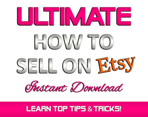INSTANT DOWNLOAD! How to Sell on Etsy! Top Selling Tips! Selling Secrets! 25 pages with Re-Selling Rights! Etsy eBook on pdf