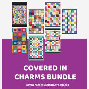 May include: Seven patchwork quilt patterns, each with a different design, using 5-inch squares. The quilts display a variety of colours and patterns. The text "COVERED IN CHARMS BUNDLE" is shown on a purple background, with the text "SEVEN PATTERNS USING 5" SQUARES" below.