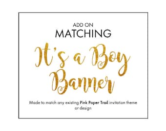 Printable It's a Boy Banner Add-On To Match Any Party Invitation Theme or Design Printable Digital File, Boy Baby Shower